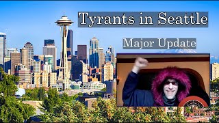 Tyrants in Seattle Major Kurt Update [upl. by Adihsar]