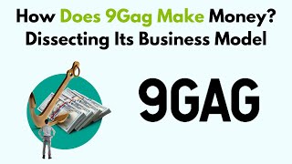 How Does 9Gag Make Money Dissecting Its Business Model [upl. by Esnofla]