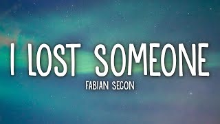 Fabian Secon  I Lost Someone Lyrics [upl. by Tnarb]