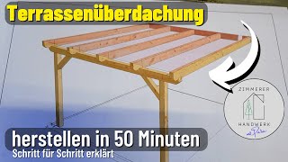 Terrassenüberdachung selber bauen Teil 1 in 50 Minuten [upl. by Chafee]