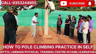 HOW TO POLE CLIMBING PRACTICE IN SELF KPTCL LINEMAN PHYSICAL TRAINING CENTRE IN HUBLI KARNATAKA [upl. by Mendelson438]