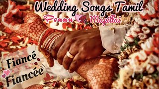 Tamil Wedding Songs Fiancé💞Fiancée HD audio NONSTOP mp3 PonnuMappillaiMarriage😍🥳 [upl. by Nnayt945]