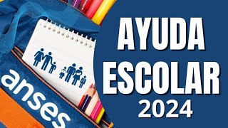 ANSES AYUDA ESCOLAR 2024 ¿cuando y cuánto cobró [upl. by Aryaz]