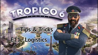 Tropico 6 Tips amp Tricks  E11 LogisticsTeamsters Colonial Era [upl. by Capwell]