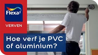 Aluminium of PVC verven het hele stappenplan  Flexa verf [upl. by Ratcliffe]