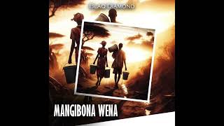 Blaq Diamond  Mangibona Wena Official Audio [upl. by Jessalin972]