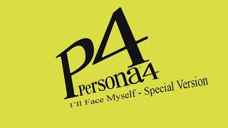 Ill Face Myself  Special Version  Persona 4 [upl. by Kella]