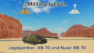 Military tycoon Jagdpanther XB70 amp Nuke XB70 [upl. by Ahsaele]