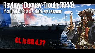 War Thunder Review DuguayTrouin 1944：If cruisers BR is 47 there are reasons [upl. by Wakefield930]