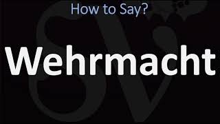 How to Pronounce Wehrmacht CORRECTLY [upl. by Eiramnaej317]