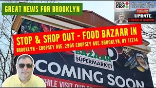 Food Bazaar Takes Over Stop amp Shop Big News for Cropsey Avenue and Brooklyn NY [upl. by Ingamar]