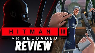 HITMAN 3 VR Reloaded Review  The Worst Version of a GREAT Game Quest 3 [upl. by Searcy782]