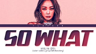 퀸덤2 Hyolyn So What original LOONA Lyrics Color Coded Lyrics [upl. by Shaffert241]