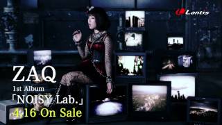 ZAQ 1stアルバム「NOISY Lab」90秒SPOT CM [upl. by Artie]