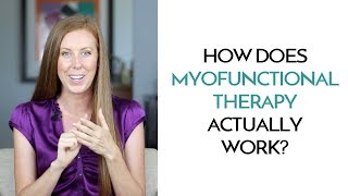 How Does Myofunctional Therapy Actually Work [upl. by Bekha807]