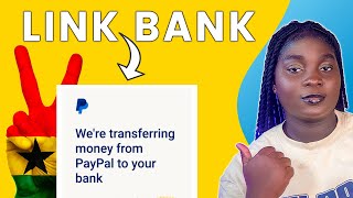 How to Link a Bank Account to PayPal in Ghana Quick and Simple [upl. by Neerehs135]