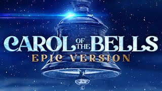 Carol of the Bells  Epic Version Remastered  Epic Christmas Music [upl. by Armanda]