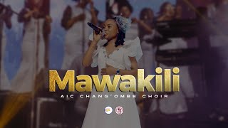 AIC Changombe Choir CVC  MAWAKILI Official Live Video [upl. by Nebeur]