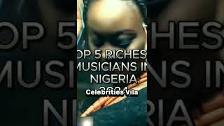 Top 5 richest musician in Nigeria 2024 [upl. by Dexter]