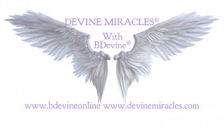 Welcome to Devine Miracles® with BDevine® [upl. by Maddeu]