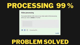 Youtube video uploading process stuck at 0 or 99   SOLVED [upl. by Uot]