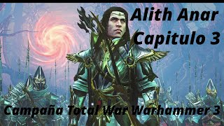 Alith Anar Capitulo 3 Campaña Total War Warhammer 3 [upl. by Yrakcaz]