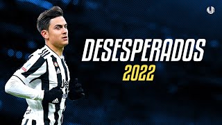 Paulo Dybala ● Desesperados  Rauw Alejandro amp Chencho Corleone ᴴᴰ [upl. by Felton250]