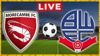 🔴 MORECAMBE vs BOLTON WANDERERS Live Stream Watchalong  League One 2023 [upl. by Echo107]