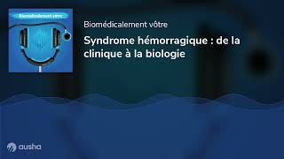 Syndrome hémorragique  de la clinique à la biologie [upl. by Tnecnev]