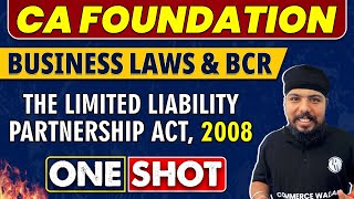 The Limited Liability Partnership Act 2008 in One Shot  CA Foundation  Law amp BCR 🔥 [upl. by Lleral]