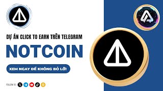 Notcoin NOT là gì 1 dự án Click to earn trên Telegram  Starnet Global [upl. by Vandyke]