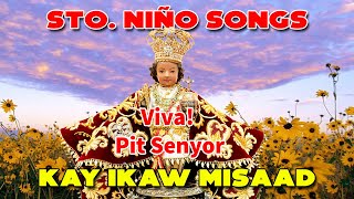 KAY IKAW MISAAD  STO NIÑO SONGS  VIVA PIT SENYOR [upl. by Ambros]