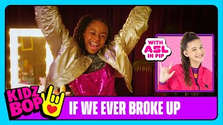 KIDZ BOP Kids  If We Ever Broke Up Official Video with ASL in PIP [upl. by Adnarim461]