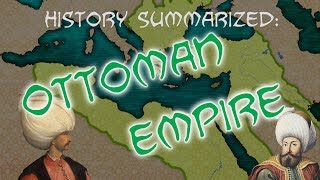 History Summarized The Ottoman Empire [upl. by Asereht]