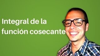 Integral de la función cosecante [upl. by Ahsirat]