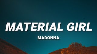 Madonna  Material Girl Lyrics [upl. by Darryl]