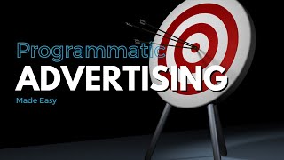 Programmatic advertising made easy [upl. by Rehpotsyrhc]