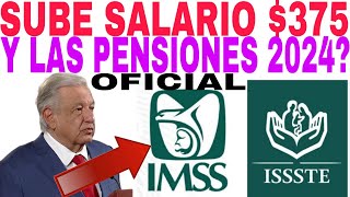 ☝️AMLO 375 DIARIOS🎉 SUBE 25 SALARIO🎁 MÍNIMO ENERO 2024 Y LAS PENSIONES IMSS ISSSTE🚨 [upl. by Wehner]