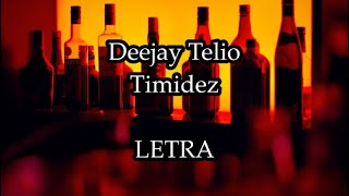 Deejay Telio  Timidez Letra [upl. by Laurin]