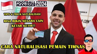 Tips amp Trick Cara Naturalisasi pemain keturunan indonesianegara lain di FM 24  FM2024 [upl. by Clyve]