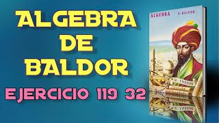 Algebra de Baldor Desde Cero Ejercicio 119  32 [upl. by Pokorny]