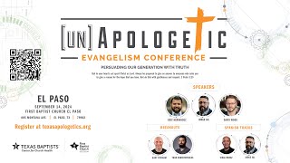 unApologetics Evangelism Conference  El Paso Tx [upl. by Mashe]