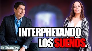 La interpretación de tus sueños Entrevista con Georgette Rivera  Dr César Lozano [upl. by Hammer]