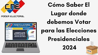 Cómo Saber Dónde Voto por el CNE para las Elecciones Presidenciales 2024 CARALBERZ [upl. by Bassett321]