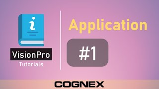 App 1 Setup Enviroment amp Resources  Cognex VisionPro Tutorial [upl. by Eendys222]