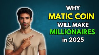 MATIC Why POLYGON MATIC will make Millionaires in 2025 [upl. by Niatsirt487]