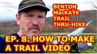 Benton MacKaye ThruHike Ep 8 How to Vlog Like Casey Neistat While Backpacking [upl. by Dronski]