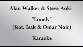 Karaoke Alan Walker – Lonely – Instrumental feat Steve Aoki amp Isak [upl. by Naujtna]