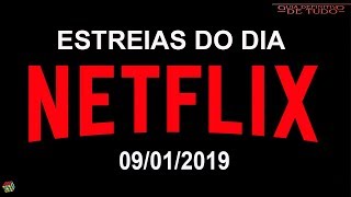 ESTREIAS NETFLIX DO DIA 09012019  GUIA DEFINITIVO DE TUDO [upl. by Cowen]