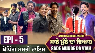 AMAR MARRIAGE VLOG SADE MUNDE DA VIAH EPISODE 5  MR MRS DEVGAN FAMILY [upl. by Riesman]